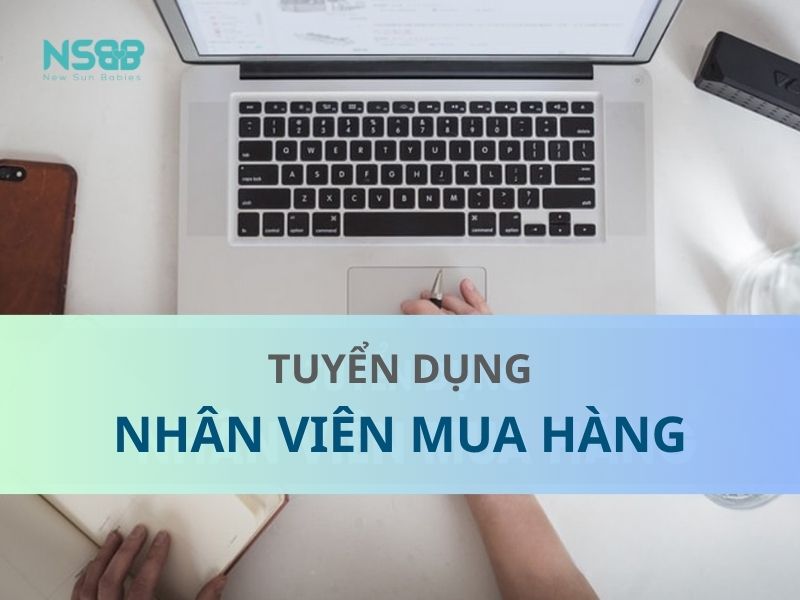 Công ty NSBB Quốc tết tuyển dụng nhân viên mua hàng tháng 11/2025