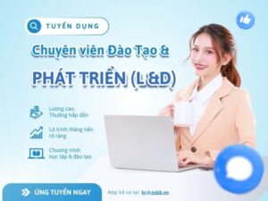 NSBB TUYỂN DỤNG JD CHUYÊN VIÊN ĐÀO TẠO VÀ PHÁT TRIỂN (L&D) - 8/1/2026
